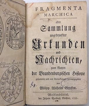 Bild des Verkufers fr Fragmenta Marchica oder Sammlung ungedruckter Urkunden und Nachrichten, zum Nutzen der Brandenburgischen Historie gesammlet und mit Anmerkungen herausgegeben. Teile 1-3 (von 6) in 1 Band. zum Verkauf von Buch & Consult Ulrich Keip