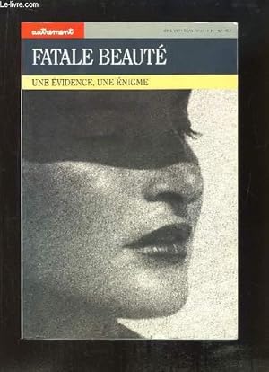 Bild des Verkufers fr Fatale Beaut. Une vidence, une nigme. zum Verkauf von Le-Livre