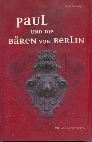 Paul und die Bären von Berlin: Eine Zeitgeschichte für Kinder ab 10 Jahren und Erwachsene