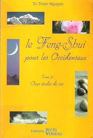 Le Feng Shui pour Les Occidentaux . Tome 2 : Onze Études De Cas