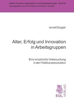 Seller image for Alter, Erfolg und Innovation in Arbeitsgruppen : Eine empirische Untersuchung in der Fliebandproduktion for sale by AHA-BUCH GmbH