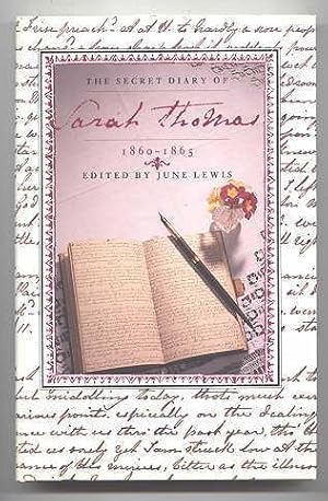 THE SECRET DIARY OF SARAH THOMAS, 1860-1865.