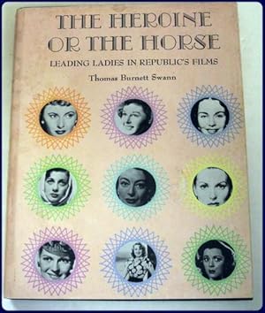 Imagen del vendedor de THE HEROINE OR THE HORSE. LEADING LADIES IN REPUBLIC'S FILMS. a la venta por Parnassus Book Service, Inc