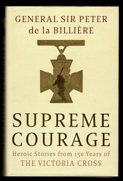 Seller image for SUPREME COURAGE - Heroic Stories From 150 Years Of The Victoria Cross for sale by A Book for all Reasons, PBFA & ibooknet