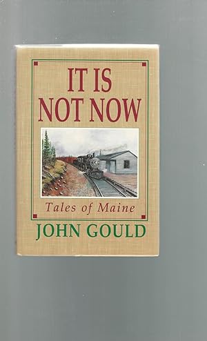 Seller image for It is Not Now: Tales of Maine for sale by Dorley House Books, Inc.