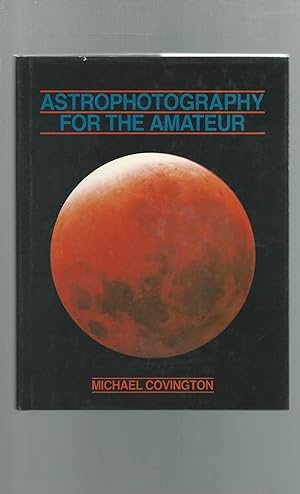 Imagen del vendedor de Astrophotography for the Amateur a la venta por Dorley House Books, Inc.