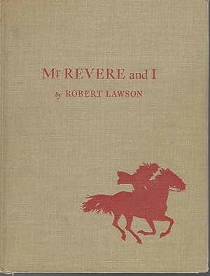 Imagen del vendedor de Mr. Revere and I: Being an Account of Certain Episodes in the Career of Paul Revere, Esq. As Recently Revealed By His Horse, Scheherazade, Late Pride of His Royal Majesty's 14th Regiment of Foot a la venta por Dorley House Books, Inc.