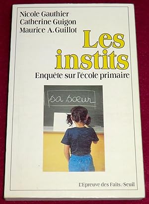 Imagen del vendedor de LES INSTITS - Enqute sur l'cole primaire a la venta por LE BOUQUINISTE