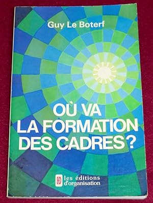 Bild des Verkufers fr OU VA LA FORMATION DES CADRES ? zum Verkauf von LE BOUQUINISTE