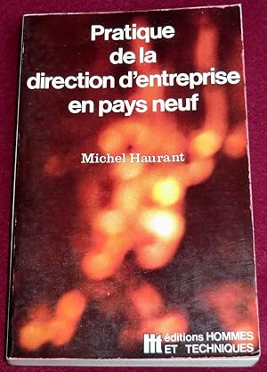 Seller image for PRATIQUE DE LA DIRECTION D'ENTREPRISE EN PAYS NEUF for sale by LE BOUQUINISTE