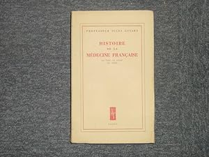 Imagen del vendedor de HISTOIRE DE LA MEDECINE FRANCAISE. Son pass, son prsent, son avenir. a la venta por Tir  Part