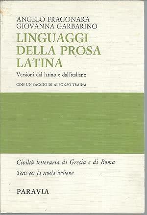 Immagine del venditore per LINGUAGGI DELLA PROSA LATINA CIVILTA' LETTERARIA DI GRECIA E DI ROMA -VERSIONI DAL LATINO E DALL'ITALIANO CON UN SAGGIO DI ALFONSO TRAINA - TESTI PER LA SCUOLA ITALIANA venduto da Libreria Rita Vittadello