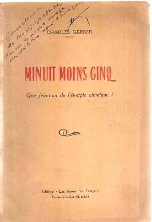 Minuit moins cinq / que fera-t-on de l'energie atomique/ dedicace