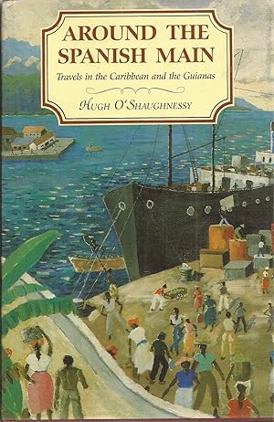 Imagen del vendedor de Around the Spanish Main: Travels in the Caribbean and the Guianas a la venta por Auldfarran Books, IOBA