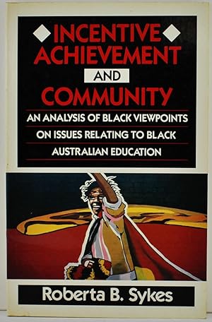 Incentive Achievement and Community an analysis of black viewpoints on issues relating to black a...