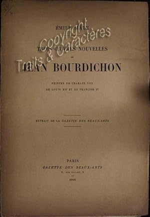 Trois nouvelles oeuvres de Jean Bourdichon.