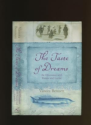 Seller image for The Taste of Dreams; An Obsession with Russia and Caviar for sale by Little Stour Books PBFA Member