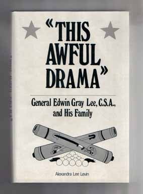 Bild des Verkufers fr This Awful Drama: General Edwin Gray Lee, C. S. A. , and His Family - 1st Edition/1st Printing zum Verkauf von Books Tell You Why  -  ABAA/ILAB