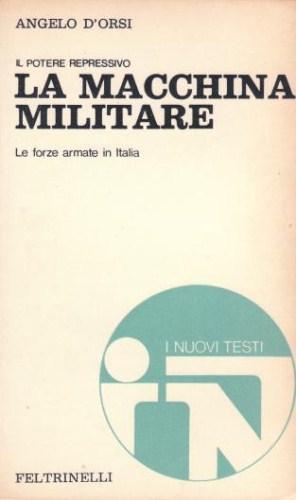 Imagen del vendedor de La Macchina Militare - Il potere repressivo - Le forze armate in Italia a la venta por Studio Bibliografico di M.B.