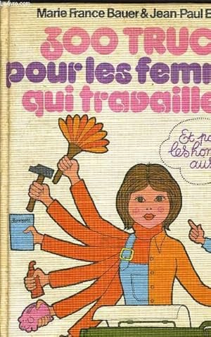 Image du vendeur pour 300 TRUCS POUR LES FEMMES QUI TRAVAILLENT. mis en vente par Le-Livre