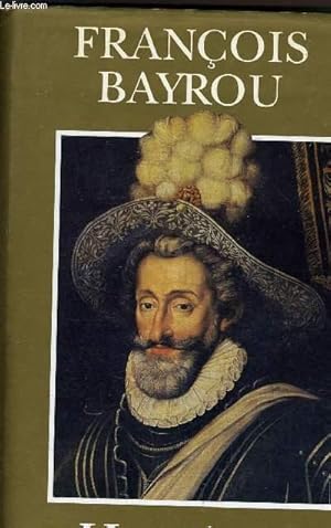 Image du vendeur pour HENRI IV LE ROI LIBRE. mis en vente par Le-Livre