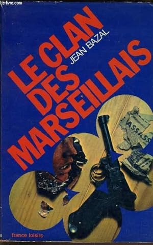 Bild des Verkufers fr LE CLAN DES MARSEILLAIS. zum Verkauf von Le-Livre