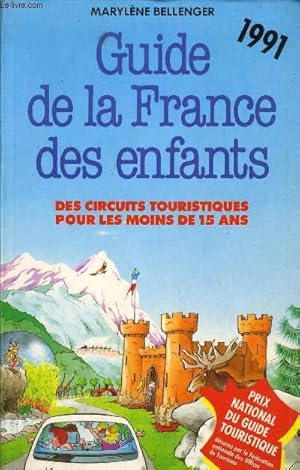 Imagen del vendedor de GUIDE DE LA FRANCE DES ENFANTS - DES CIRCUITS TOURISTIQUES POUR LES MOINS DE 15 ANS. a la venta por Le-Livre