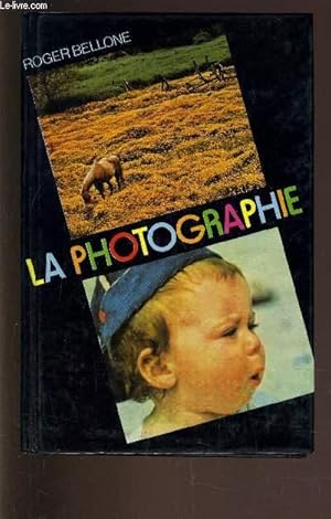 Image du vendeur pour LA PHOTOGRAPHIE. mis en vente par Le-Livre