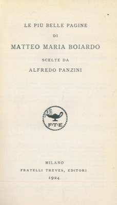 Imagen del vendedor de Le pi belle pagine di Matteo Maria Bojardo scelte da Alfredo Panzini. a la venta por Libreria Piani