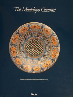 THE MONTELUPO CERAMICS from Sixteenth to Eighteenth Centuries.