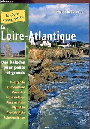 Image du vendeur pour L'PETIT CRAPAHUT EN LOIRE ATLANTIQUE : DES BALADES POUR PETITS ET GRANDS -/ PRESQU'ILE GUERANDAISE - PAYS DES TROIS RIVIERES - PAYS NANTAIS - VIGNOBLE - PAYS DE RETZ - LOIRE ANCIENNE. mis en vente par Le-Livre