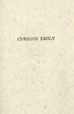 Seller image for CURIOUS EMILY for sale by Oak Knoll Books, ABAA, ILAB