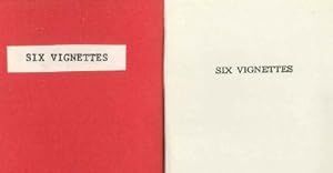 SIX VIGNETTES