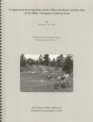 Bild des Verkufers fr Geophysical Investigations at the Ellsworth Rock Garden Site (21SL1006), Voyageurs National Park zum Verkauf von Masalai Press