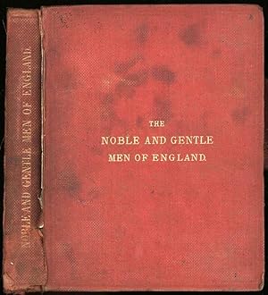 Noble and Gentle Men of England, The; or, Notes Touching The Arms and Descents of the Ancient Kni...