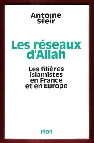 Les Réseaux d'Allah : Les Filières Islamistes En France et En Europe