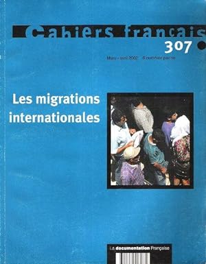 Les Migrations Internationales - Cahiers Français 307 . Mars - Avril 2002