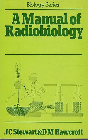 Imagen del vendedor de A Manual of Radiobiology a la venta por Newhouse Books