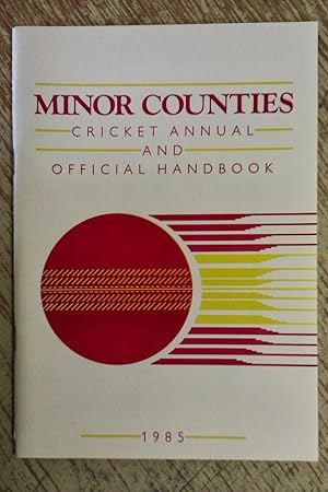 Minor Counties Cricket Annual and Official Handbook 1985