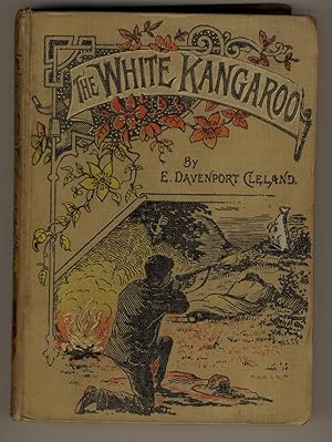 The White Kangaroo. A Tale of Colonial Life Founded on Fact