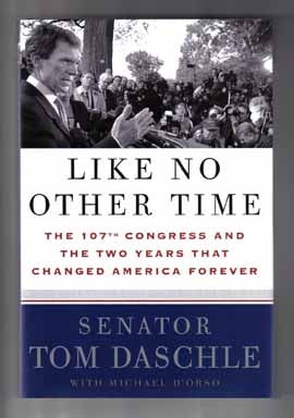 Bild des Verkufers fr Like No Other Time: the 107th Congress and the Two Years That Changed America Forever - 1st Edition/1st Printing zum Verkauf von Books Tell You Why  -  ABAA/ILAB