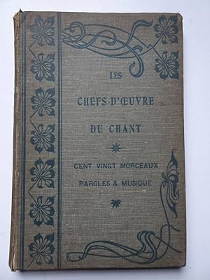 Bild des Verkufers fr Les Chefs D'oeuvre Du Chant. Cent vingt airs clbres. Opras, Opras-comiques, Oprettes, Romances, Mlodies, Chansonnettes. zum Verkauf von Antiquariaat De Boekenbeurs