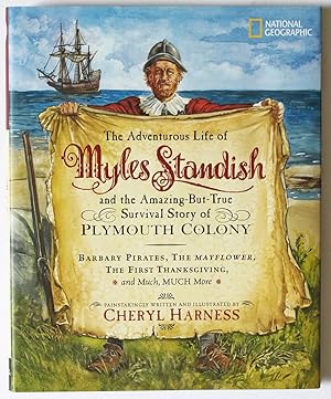 The Adventurous Life of Myles Standish, and the Amazing-But-True Survival Story of the Plymouth C...