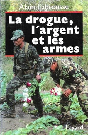 La Drogue , L'argent et Les Armes