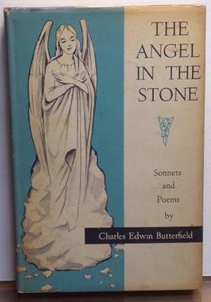 Seller image for The Angel in the Stone: Sonnets and Poems By Charles Edwin Butterfield [SIGNED] for sale by RON RAMSWICK BOOKS, IOBA