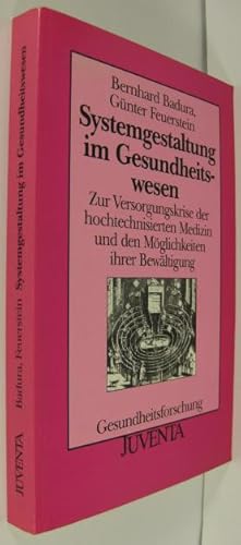 Bild des Verkufers fr Systemgestaltung im Gesundheitswesen. Zur Versorgungskrise der hochtechnisierten Medizin und den Mglichkeiten ihrer Bewltigung. zum Verkauf von Rotes Antiquariat