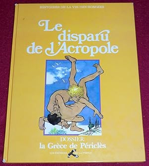 Image du vendeur pour LE DISPARU DE L'ACROPOLE - Dossier : la Grce de Pricls mis en vente par LE BOUQUINISTE