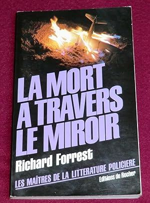 Image du vendeur pour LA MORT A TRAVERS LE MIROIR - Roman mis en vente par LE BOUQUINISTE