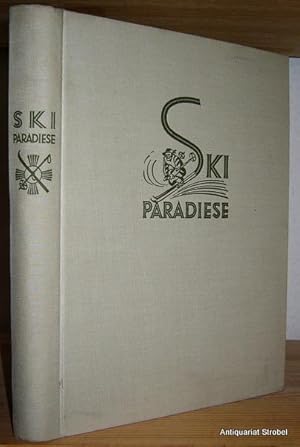 Skiparadiese der Alpen. Herausgegeben von C. J. Luther unter Mitarbeit von Walther Flaig, Ernst H...