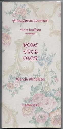 Seller image for Rose Eros Oser. for sale by Bouquinerie Aurore (SLAM-ILAB)